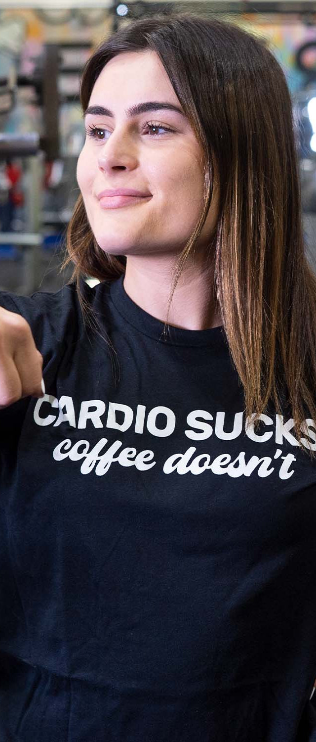 Cardio Sucks, Coffee Doesn't Tee
