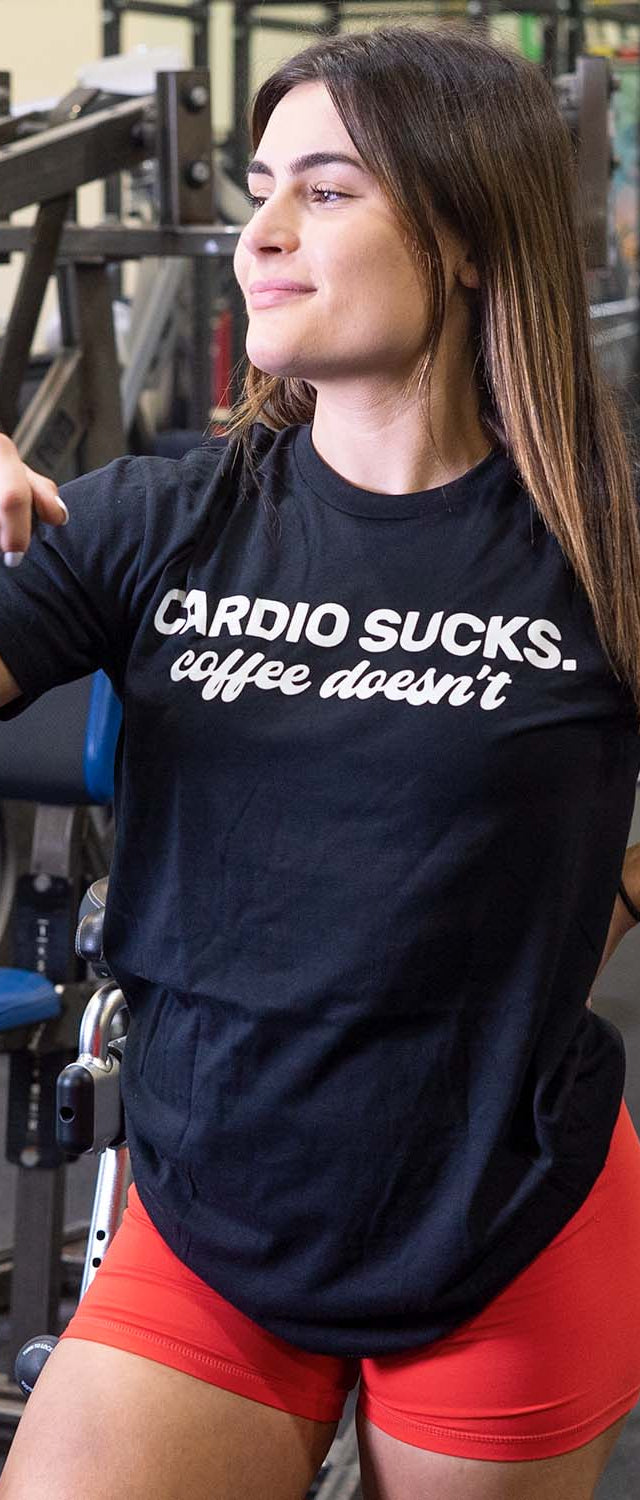 Cardio Sucks, Coffee Doesn't Tee