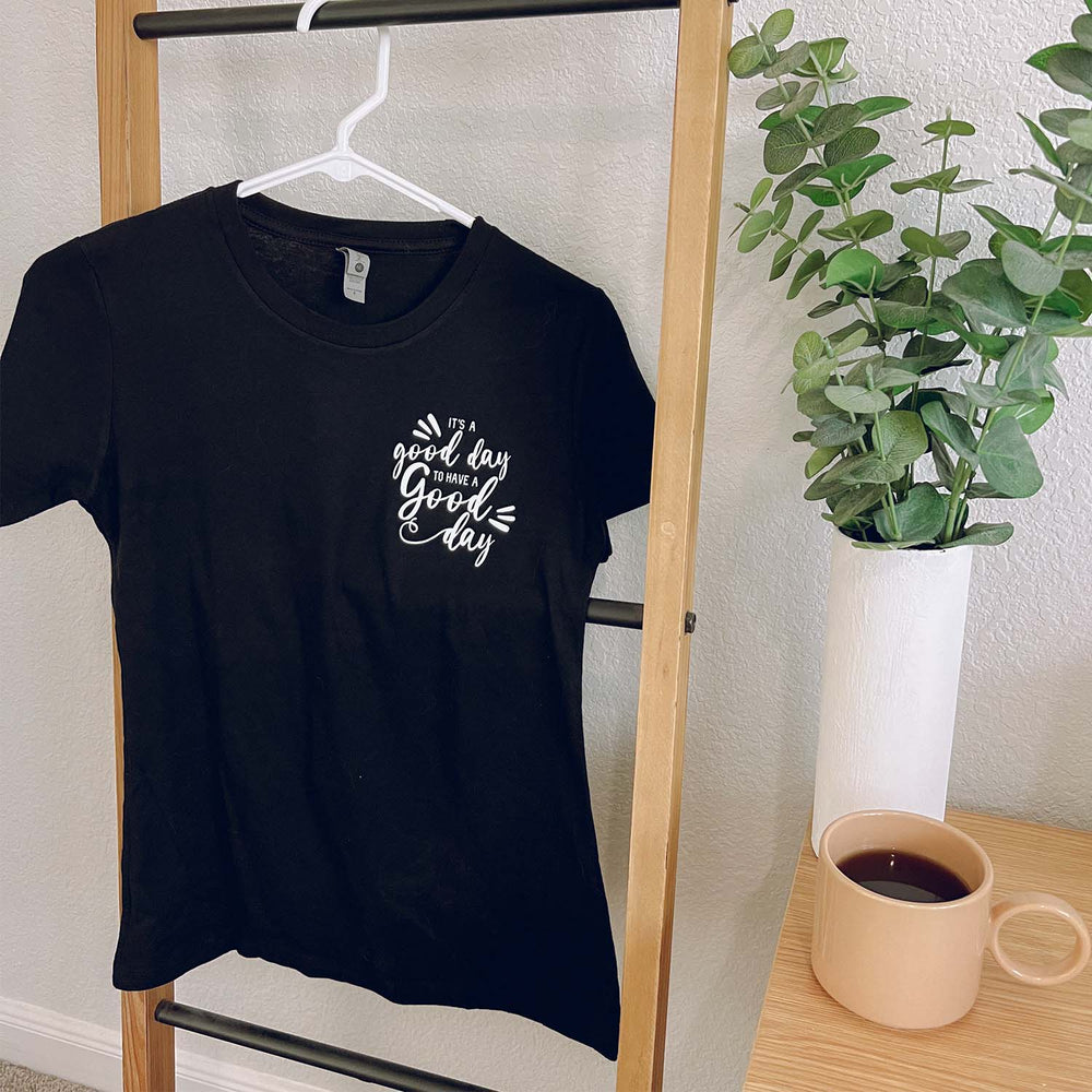 It's A Good Day To Have A Good Day - Women's Tee