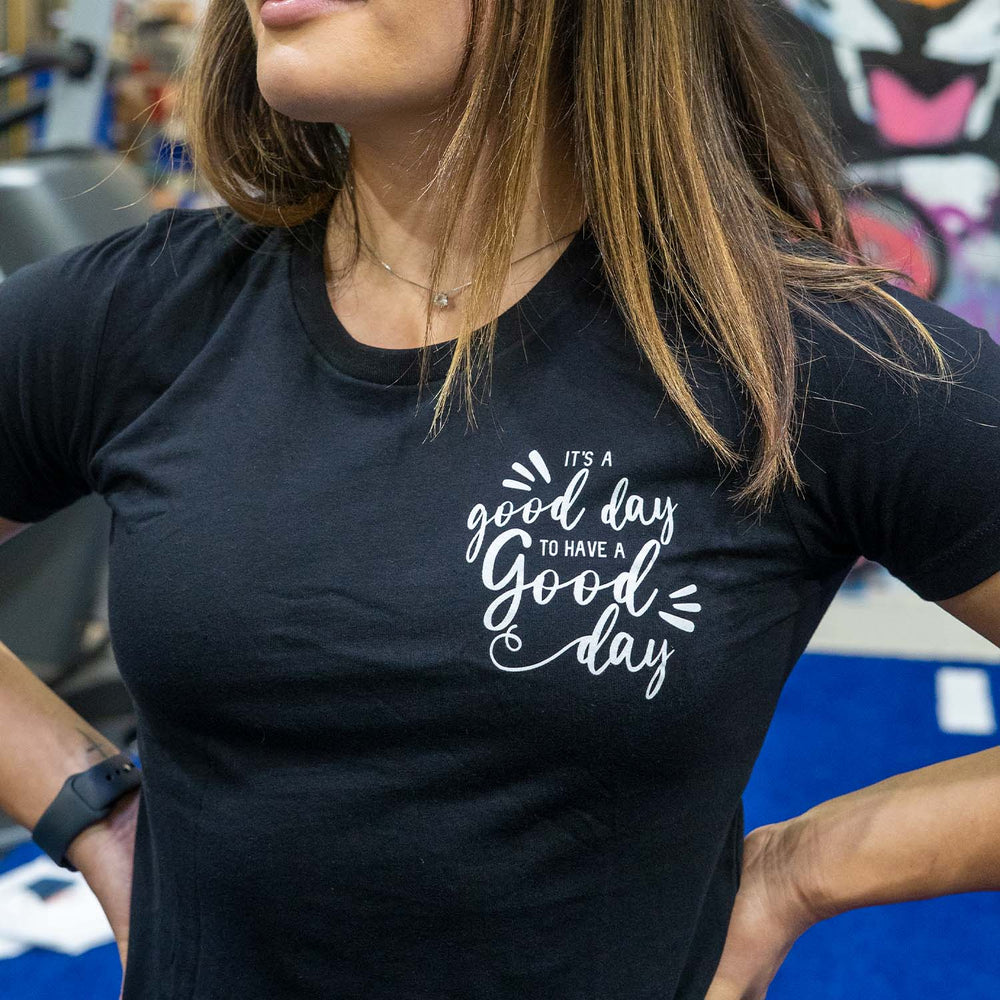 It's A Good Day To Have A Good Day - Women's Tee